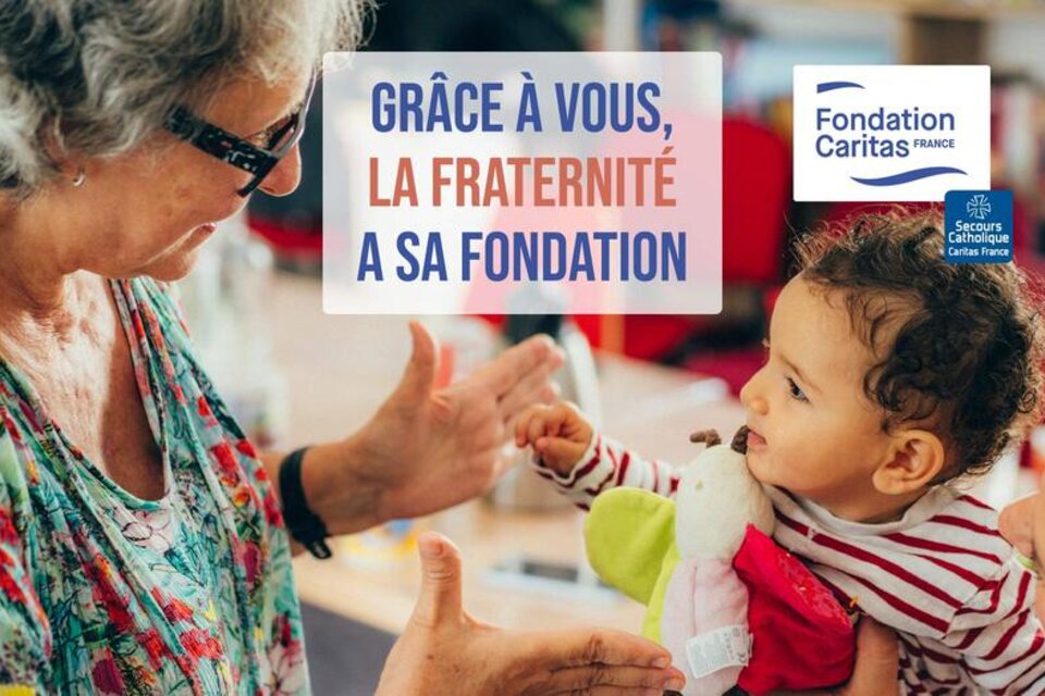 Grâce à vous, la fraternité a sa fondation